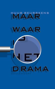 Maar waar is het drama? - Huub Beurskens