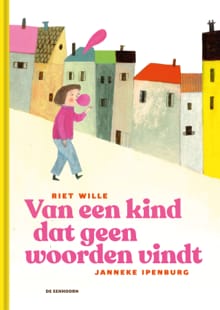 Van een kind dat geen woorden vindt - Riet Wille