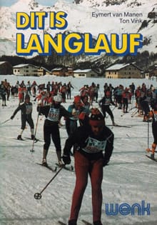 Dit is langlauf - Eymert Van Manen, Ton Vink, ...