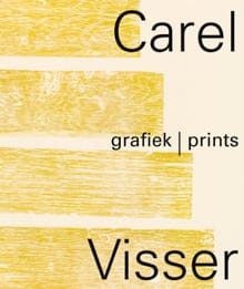 Carel Visser Grafiek / Print - Joost Bergman