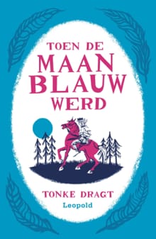 Toen de maan blauw werd - Tonke Dragt