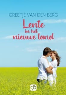 Lente in het nieuwe land - Greetje van den Berg, Greetje Van Den Berg