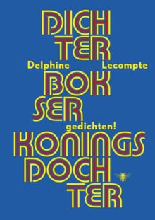 Dichter, bokser, koningsdochter - Delphine Lecompte