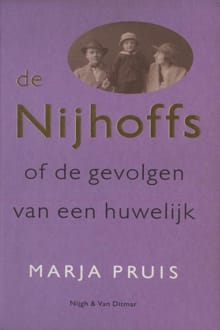 De Nijhoffs of De gevolgen van een huwelijk - Marja Pruis