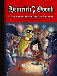 Heinrich Ooooh en het grandioos griezelige galabal - Hilde E. Gerard, Hilde E. Gerard