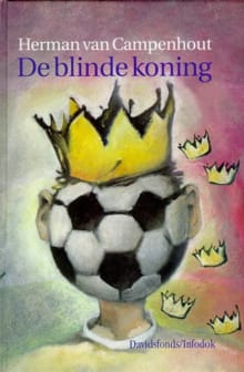 De blinde koning - Herman van Campenhout, Herman Van Campenhout, ...