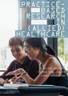 Practice-based research in (allied) health care - Eveline Wouters, Yvonne van Zaalen, ...