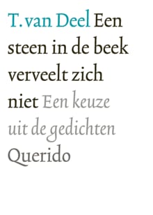 Een steen in de beek verveelt zich niet - T. van Deel