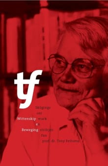Wittenskip en Beweging - Skôgings oer wurk en stribjen fan prof. dr. Tony Feitsma - 