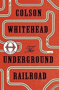 The underground railroad - Colson Whitehead