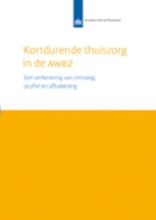 Kortdurende thuiszorg in de AWBZ - Maaike den Draak