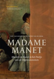 Madame Manet - Ton Kempen, van, Nicoline van de Beek
