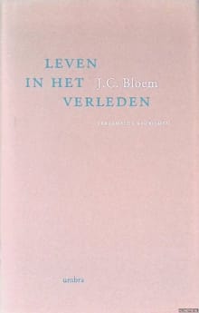 Leven in het verleden - J.C. Bloem