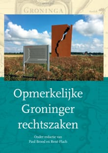 Opmerkelijke Groninger rechtszaken - 