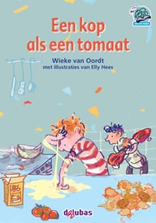 Een kop als een tomaat - Wieke van Oordt