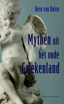 Mythen uit het oude Griekenland - Hein L. van Dolen, Hein L. Van Dolen