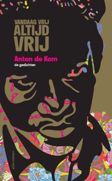 Vandaag vrij, altijd vrij - Anton de Kom