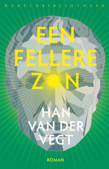 Een fellere zon - Han van der Vegt