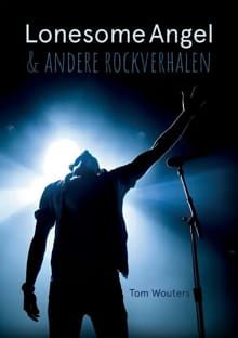Lonesome Angel & andere rockverhalen - Tom Wouters
