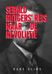 Sebald Rutgers' reis naar de Revolutie - Hans Olink