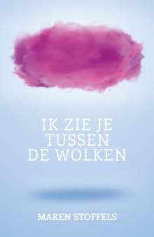 Ik zie je tussen de wolken - Maren Stoffels