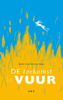 De toekomst is vuur - Anna van Praag