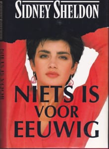 Niets is voor eeuwig -  Sheldon, Sidney Sheldon
