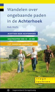 Wandelen over ongebaande paden in de Achterhoek - Rob Wolfs