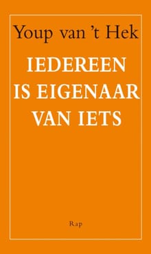 Iedereen is eigenaar van iets - Youp van 't Hek