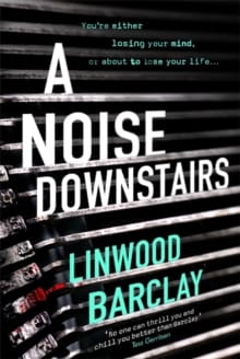 A Noise Downstairs -  Barclay, Linwood, Linwood Barclay