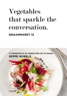 Vegetables that sparkle the conversation. Graanmarkt 13 - Seppe Nobels