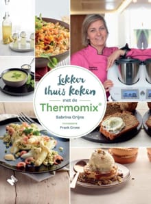 Lekker thuis koken met de Thermomix® - Sabrina Crijns