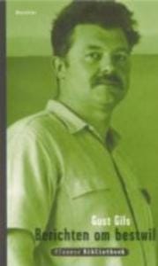 Berichten om bestwil - Gust Gils