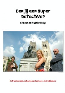 Ben jij een Super Detective? - Patrick Bernauw, Katharina Van Cauteren, ...