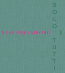 Stef Kreymborg - Solo e tutti - Feico Hoekstra