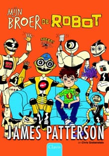 Mijn broer de robot - James Patterson, Chris Grabenstein