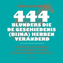 444 blunders die de geschiedenis (bijna) hebben veranderd - Herman Boel