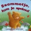 Brammetje, kom je spelen ? - Catherine Walters