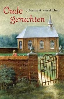 Oude geruchten - Johanne A. van Archem