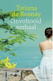 Onvoltooid verhaal - Tatiana de Rosnay