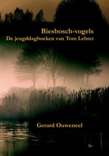 Biesbosch-vogels - Gerard Ouweneel, Tom Lebret