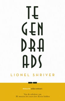 Tegendraads - Lionel Shriver