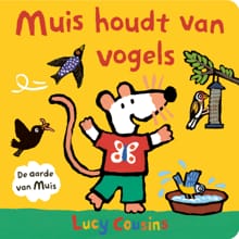 Muis houdt van vogels - Lucy Cousins
