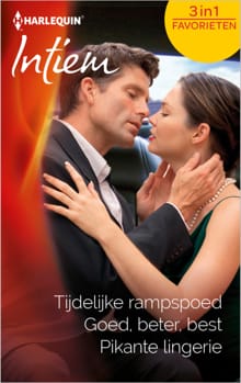 Tijdelijke rampspoed ; Goed, beter, best ; Pikante lingerie - Jill Shalvis, Jamie Denton, ...