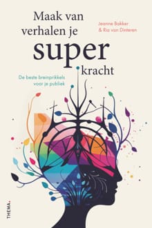 Maak van verhalen je superkracht - Jeanne Bakker, Ria van Dinteren