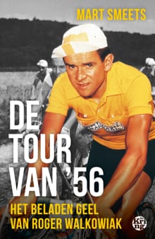 De Tour van '56 - Mart Smeets