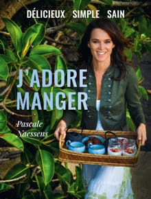 J'adore manger - Pascale Naessens