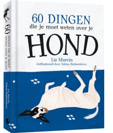 60 dingen die je moet weten over je hond - Liz Marvin, Yelena Bryksenkova