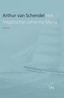 Het fregatschip Johanna Maria - Arthur van Schendel