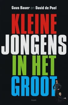 Kleine jongens in het groot - G. Bauer, D. de Poel, ...